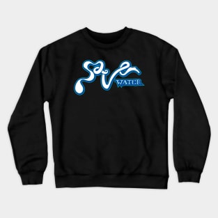 Save Water 3 Crewneck Sweatshirt